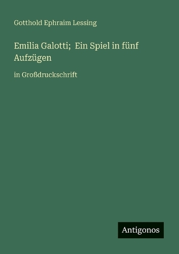 Emilia Galotti; Ein Spiel in fünf Aufzügen
