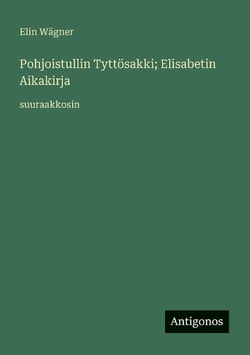 Pohjoistullin Tyttösakki; Elisabetin Aikakirja