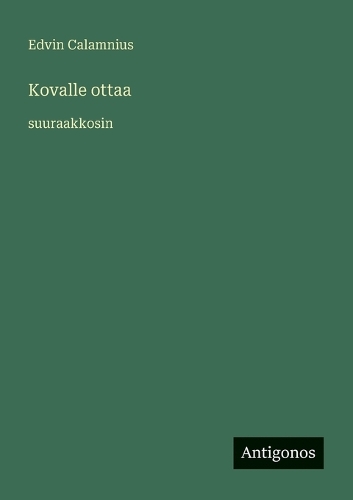 Kovalle ottaa