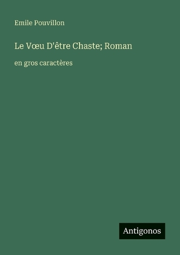 Le Voeu D'être Chaste; Roman