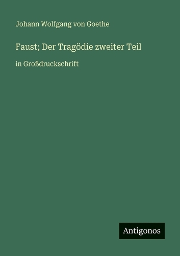 Faust; Der Tragödie zweiter Teil