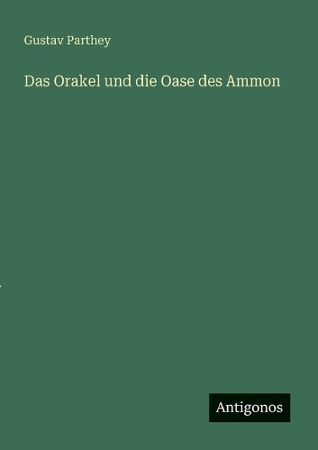 Das Orakel und die Oase des Ammon
