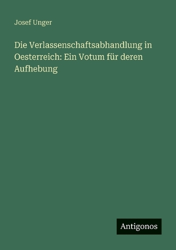 Die Verlassenschaftsabhandlung in Oesterreich