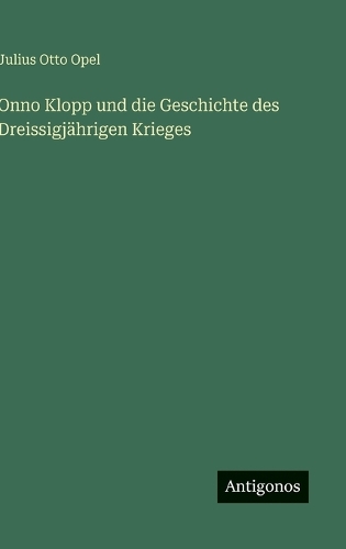 Onno Klopp und die Geschichte des Dreissigjährigen Krieges