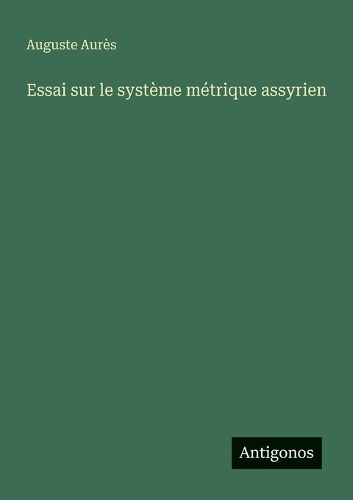 Essai sur le système métrique assyrien