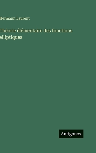Théorie élémentaire des fonctions elliptiques
