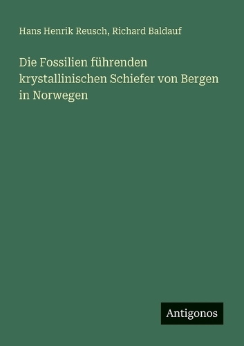 Die Fossilien führenden krystallinischen Schiefer von Bergen in Norwegen