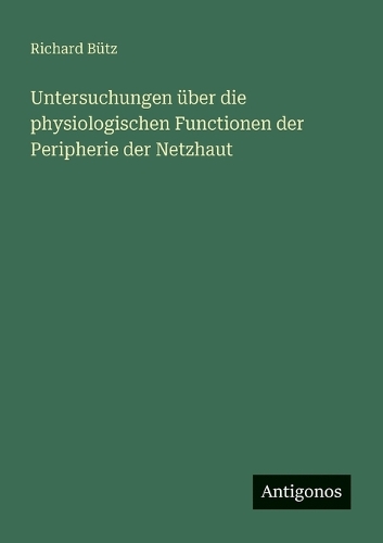 Untersuchungen über die physiologischen Functionen der Peripherie der Netzhaut