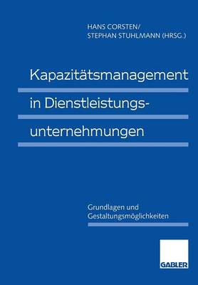 Kapazitätsmanagement in Dienstleistungsunternehmungen