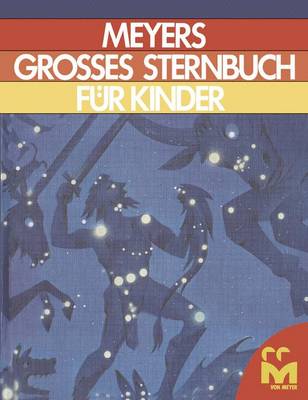 Meyers Grosses Sternbuch fur Kinder