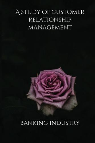 A Study of Customer Relationship Management in Ranking Industry