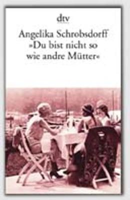 Du Bist Nicht Wie Andre Mutter