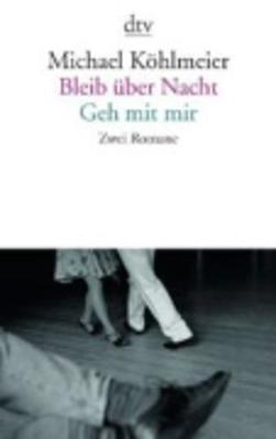 Bleib Uber Nacht/Geh MIT Mir