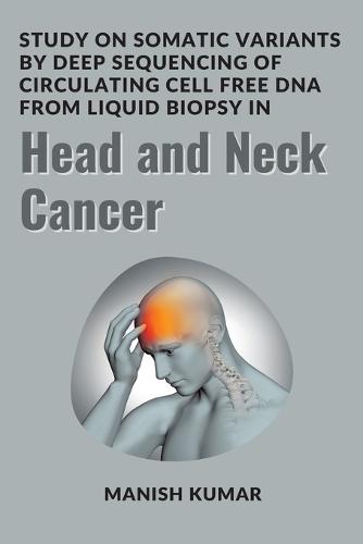 Study on somatic variants by deep sequencing of circulating cell free DNA from liquid biopsy in head and neck cancer