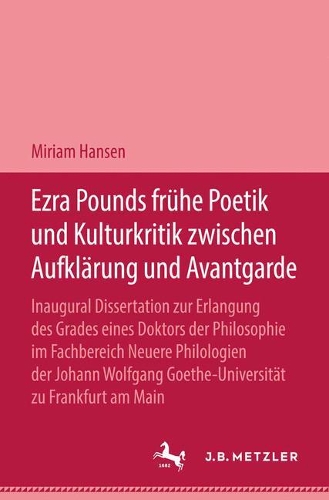 Ezra Pound Frühe Poetik und Kulturkritik zwischen Aufklärung und Avantgrade