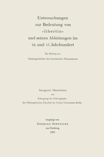 Untersuchungen zur Bedeutung von »Libertin« und seinen Ableitungen im 16. und 17. Jahrhundert
