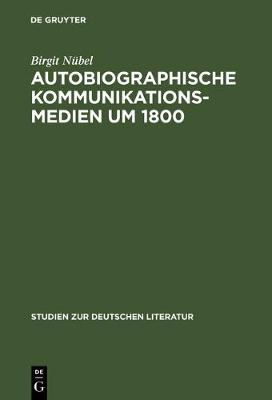 Autobiographische Kommunikationsmedien um 1800