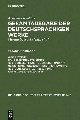 Himmel Steigente Hertzensseüfftzer. Ubersehen Und Mit Newe Reimen Gezieret (1665) / Ernewerte Hertzens Seufftzer (1663)