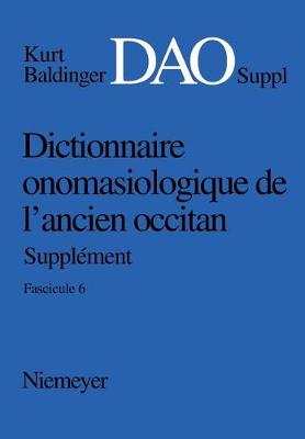 Dictionnaire onomasiologique de l´ancien occitan (DAO) Dictionnaire onomasiologique de l´ancien occitan - Supplément Dictionnaire onomasiologique de l'ancien occitan (DAO)
