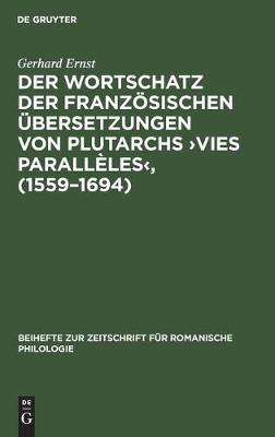 Der Wortschatz Der Französischen Übersetzungen Von Plutarchs >Vies Parallèles