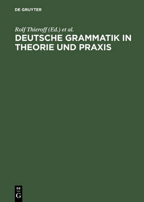 Deutsche Grammatik in Theorie Und PRAXIS