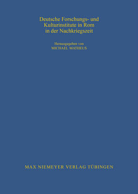 Deutsche Forschungs- und Kulturinstitute in Rom in der Nachkriegszeit