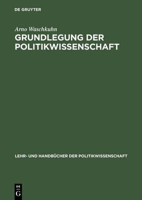 Grundlegung Der Politikwissenschaft