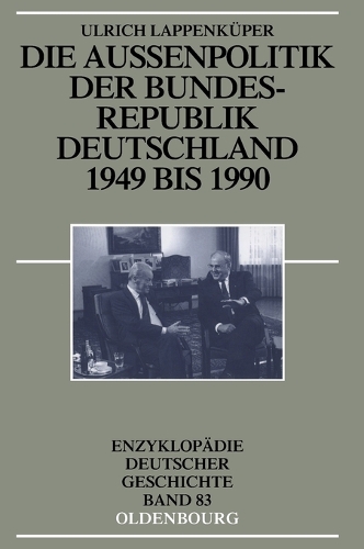 Die Außenpolitik Der Bundesrepublik Deutschland 1949 Bis 1990