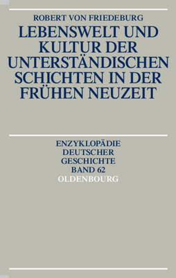 Lebenswelt Und Kultur Der Unterständischen Schichten in Der Frühen Neuzeit