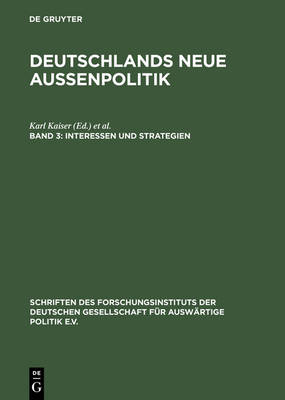 Deutschlands neue Außenpolitik, Band 3, Interessen und Strategien