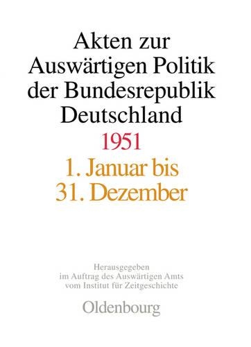 Akten Zur Auswärtigen Politik Der Bundesrepublik Deutschland 1951