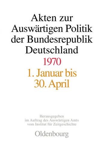 Akten Zur Auswärtigen Politik Der Bundesrepublik Deutschland 1970