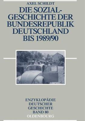 Die Sozialgeschichte Der Bundesrepublik Deutschland Bis 1989/90