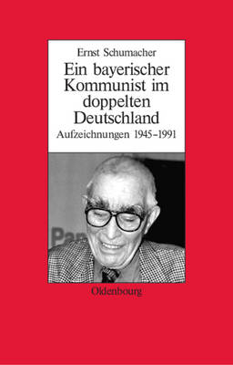 Ein Bayerischer Kommunist Im Doppelten Deutschland