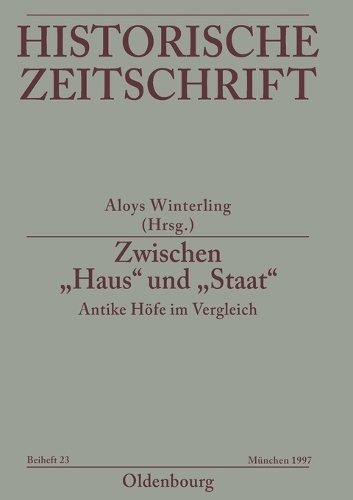 Zwischen Haus Und Staat - Antike Höfe Im Vergleich