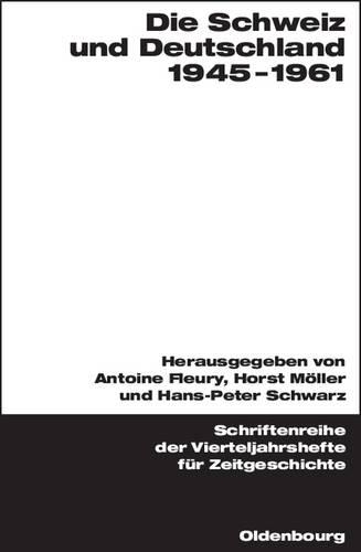 Die Schweiz Und Deutschland 1945-1961