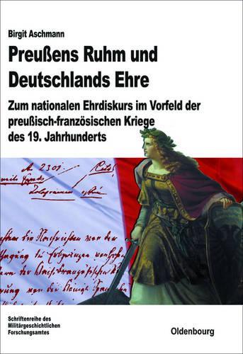 Preußens Ruhm Und Deutschlands Ehre
