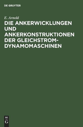 Die Ankerwicklungen Und Ankerkonstruktionen Der Gleichstrom-Dynamomaschinen