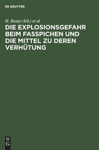 Die Explosionsgefahr Beim Fasspichen Und Die Mittel Zu Deren Verhütung