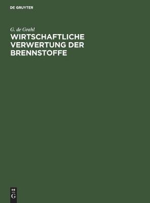 Wirtschaftliche Verwertung Der Brennstoffe