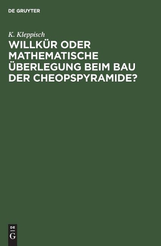 Willkür Oder Mathematische Überlegung Beim Bau Der Cheopspyramide?