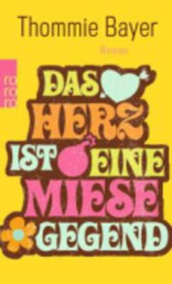 Das Herz Ist Eine Miese Gegend