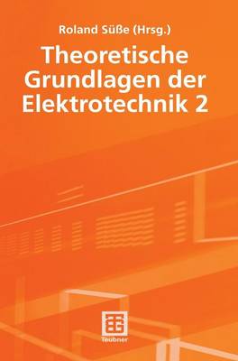 Theoretische Grundlagen der Elektrotechnik 2