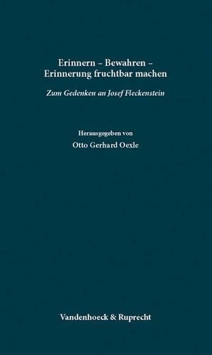 Erinnern -- Bewahren -- Erinnerung fruchtbar machen