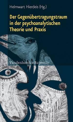 Der GegenÃ"bertragungstraum in der psychoanalytischen Theorie und Praxis