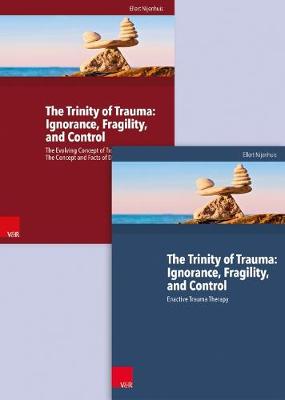 The Trinity of Trauma: Ignorance, Fragility, and Control