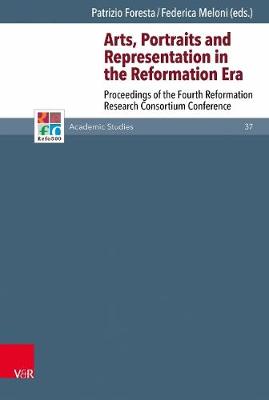 Arts, Portraits and Representation in the Reformation Era