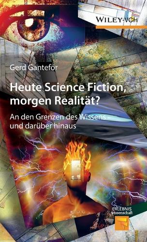 Heute Science Fiction, morgen Realität?