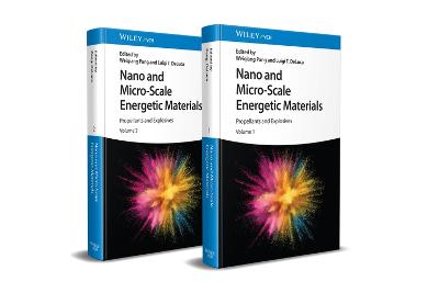 Nano and Micro-Scale Energetic Materials, 2 Volumes