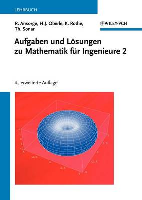 Aufgaben und Loesungen zu Mathematik fur Ingenieure 2